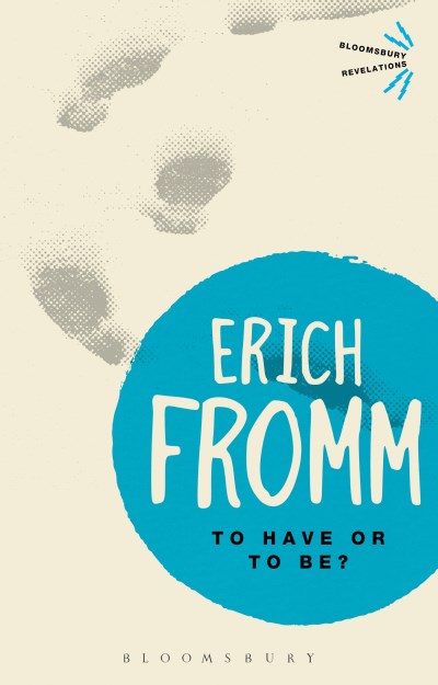 Erich Fromm/To Have or to Be?